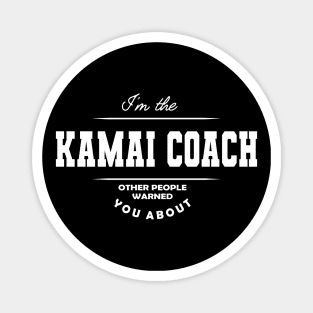 Kamai Coach - Other people warned you about Magnet